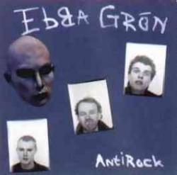 Ebba Grön : Anti Rock